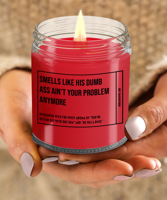 Breakup Gift, Divorce Gift, Breakup Candle, Divorce Candle, Divorce Party Gift, Smells Like His Dumb Ass Ain't Your Problem Anymore Candle