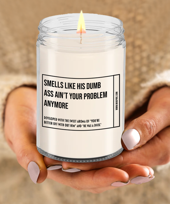 Breakup Gift, Divorce Gift, Breakup Candle, Divorce Candle, Divorce Party Gift, Smells Like His Dumb Ass Ain't Your Problem Anymore Candle