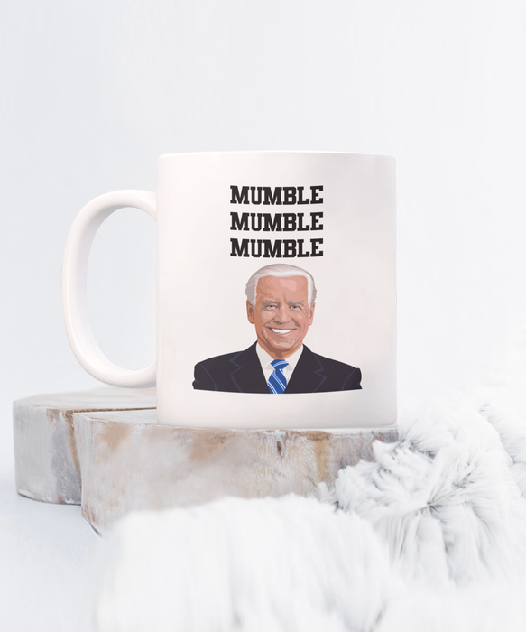 Joe Biden 'Mumble Mumble Mumble' Funny Coffee Mug - Political Humor Gift, Election 2024, Trump, Republican Gift