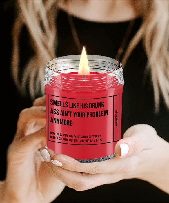 Breakup Gift, Divorce Gift, Breakup Candle, Divorce Candle, Divorce Party Gift, Smells Like His Drunk Ass Ain't Your Problem Anymore Candle