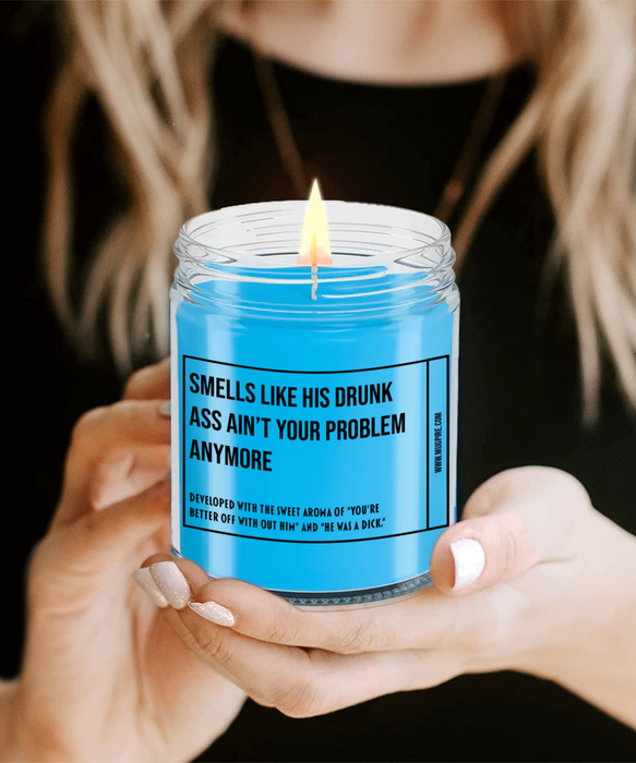 Breakup Gift, Divorce Gift, Breakup Candle, Divorce Candle, Divorce Party Gift, Smells Like His Drunk Ass Ain't Your Problem Anymore Candle