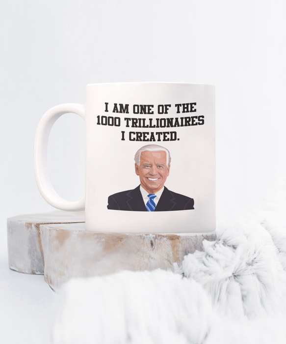 Joe Biden Trillionaire Mug, 1000 Trillionaires, Republican Mug, 2024 Election, Trump Biden Election, Gift for Republican, Funny Biden