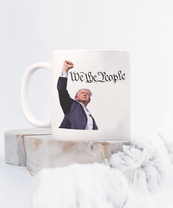 Trump We The People Coffee Mug, Trump Fight, Fight, Fight!, Trump 2024, Gift for Republican, Trump Gift, USA Constitution, Bad Ass