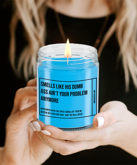 Breakup Gift, Divorce Gift, Breakup Candle, Divorce Candle, Divorce Party Gift, Smells Like His Dumb Ass Ain't Your Problem Anymore Candle