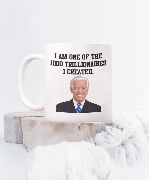 Joe Biden Trillionaire Mug, 1000 Trillionaires, Republican Mug, 2024 Election, Trump Biden Election, Gift for Republican, Funny Biden