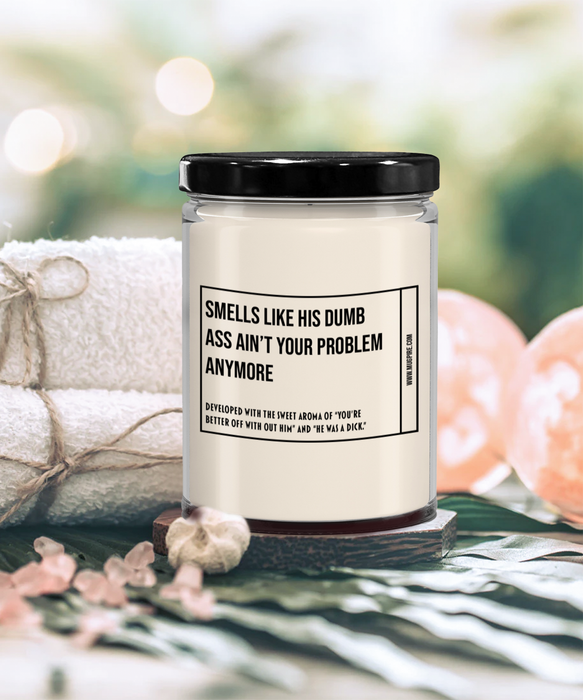 Breakup Gift, Divorce Gift, Breakup Candle, Divorce Candle, Divorce Party Gift, Smells Like His Dumb Ass Ain't Your Problem Anymore Candle