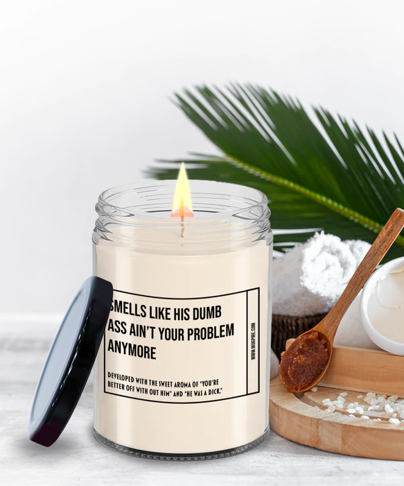 Breakup Gift, Divorce Gift, Breakup Candle, Divorce Candle, Divorce Party Gift, Smells Like His Dumb Ass Ain't Your Problem Anymore Candle