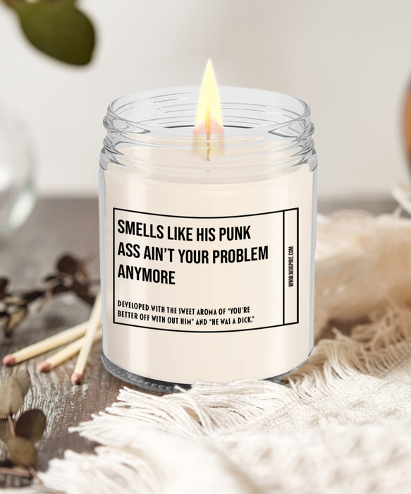 Breakup Gift, Divorce Gift, Breakup Candle, Divorce Candle, Divorce Party Gift, Smells Like His Punk Ass Ain't Your Problem Anymore Candle