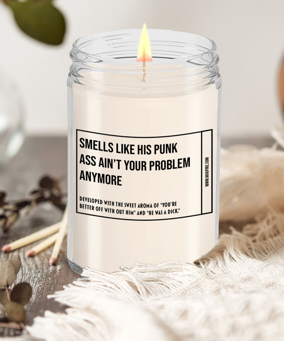 Breakup Gift, Divorce Gift, Breakup Candle, Divorce Candle, Divorce Party Gift, Smells Like His Punk Ass Ain't Your Problem Anymore Candle