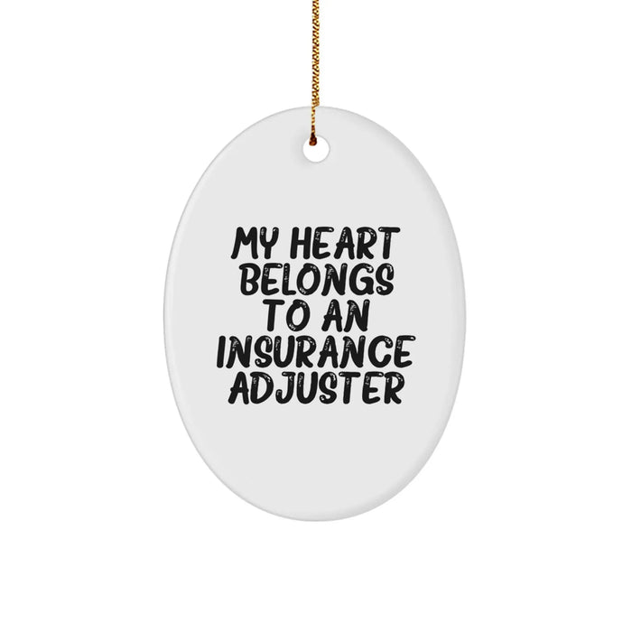 Funny Insurance Adjuster Gifts for Men, Oval Ornament Inspired by 'My Heart Belongs To An Insurance Adjuster', Christmas Unique Gifts from Friends - Image 1