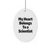 Funny Scientist Gifts for Him from Friends - Oval Ornament, My 'Heart Belongs To A Scientist' Christmas Unique Gifts - Image 1