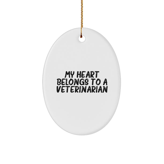 Veterinarian Oval Ornament, My Heart Belongs To A Veterinarian, Funny Quote, Christmas Unique Gifts from Family to Veterinarian Friends - Image 1