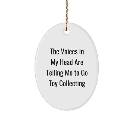 Funny Quote Oval Ornament for Toy Collecting Enthusiasts Christmas Unique Gifts from Friends and Family - Image 1