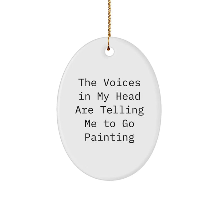 Funny Painting Gifts for Friends and Family - Oval Ornament, 'The Voices In My Head Are Telling Me To Go Painting' Christmas Decorations Gifts from Men to Women - Image 1