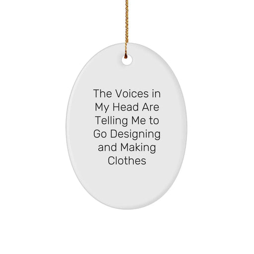 Funny Quotes Designing and Making Clothes Oval Ornament, Gifts for Designing and Making Clothes Enthusiasts, Christmas Unique Presents, Gifts from Family for Friends - Image 1