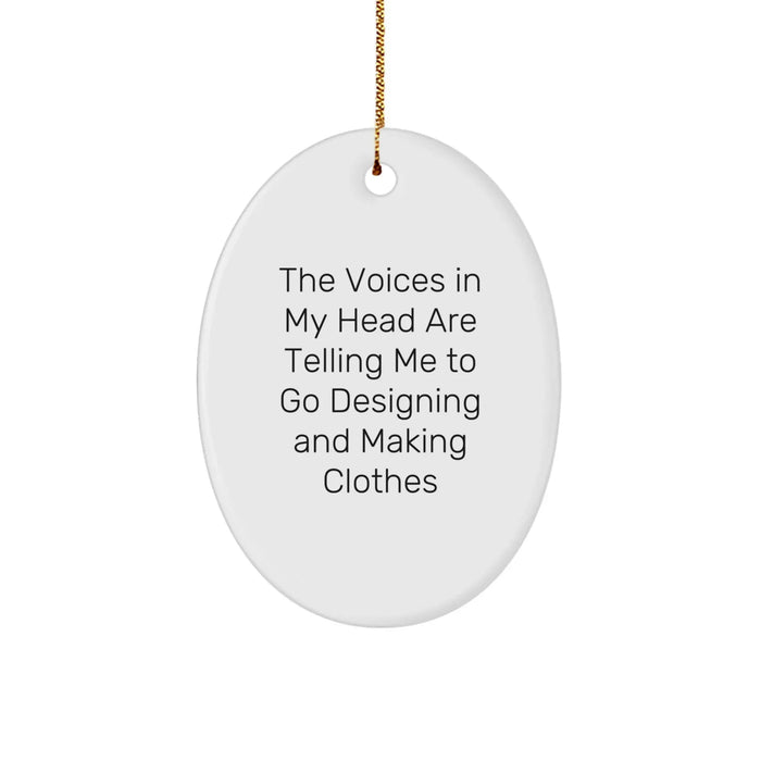 Funny Quotes Designing and Making Clothes Oval Ornament, Gifts for Designing and Making Clothes Enthusiasts, Christmas Unique Presents, Gifts from Family for Friends - Image 1
