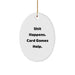 Funny Card Games Gifts for Men, Women, Friends, Coworkers, Family - Shit Happens. Card Games Help. Oval Ornament, White, Christmas Unique Gifts - Image 1