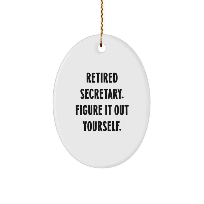 Funny Secretary Gifts, Retired Secretary Quote Oval Ornament, Gifts from Men, Gifts for Secretary, Perfect Christmas Unique Gifts for Family - Image 1