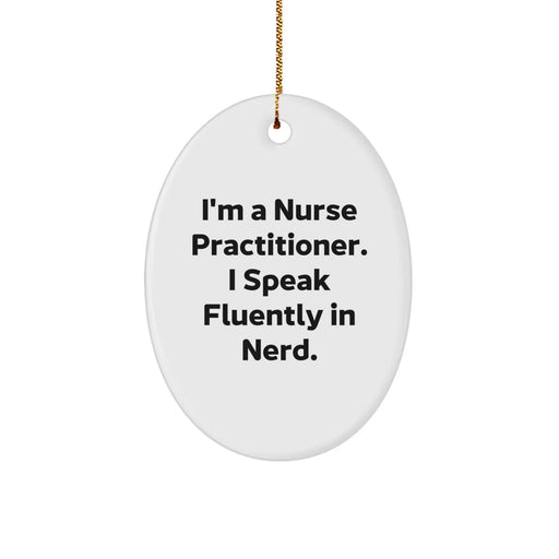 Funny Nurse Practitioner Gifts from Friends - I Speak Fluently In genius Oval Ornament, Christmas Memorable Presents for Her, By Her, or For Her - Image 1