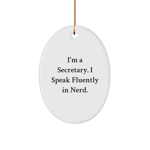 Funny Secretary Oval Ornament - Gifts for Secretary from Friends - Christmas Unique Gifts - Secretary I Speak Fluently In genius - Image 1