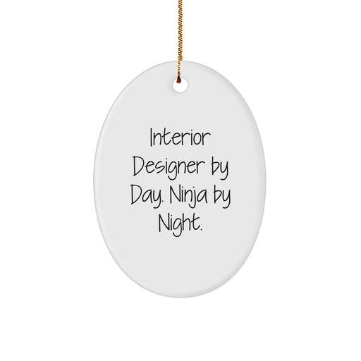 Gifts from Friends and Family for Interior Designers with Oval Ornament - Interior Designer by Day Ninja by Night, Unique Christmas Decor - Image 1
