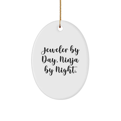 Funny Jeweler Gifts from Men for Women - Oval Ornament 'Jeweler By Day. Ninja By Night.' - Image 1