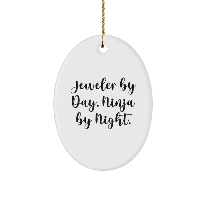 Funny Jeweler Gifts from Men for Women - Oval Ornament 'Jeweler By Day. Ninja By Night.' - Image 1