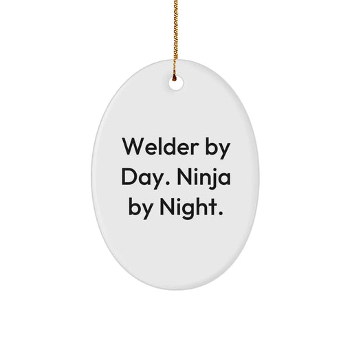 Funny Welder Gifts from Men to Friends for Christmas Unique Oval Ornaments - Welder By Day. Ninja By Night. - Image 1