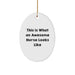 Funny Nurse Gifts from Friends for Christmas - Oval Ornament - This Is What An Awesome Nurse Looks Like - Unique Nurse - Image 1