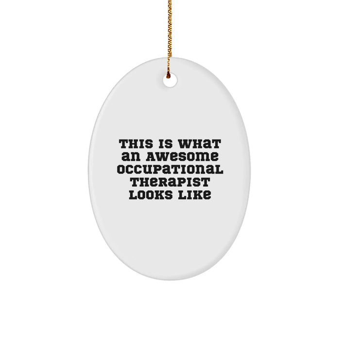 Funny Occupational Therapist Gifts for Christmas - Oval Ornament Quote - Gifts from Family to Occupational Therapist - Image 1
