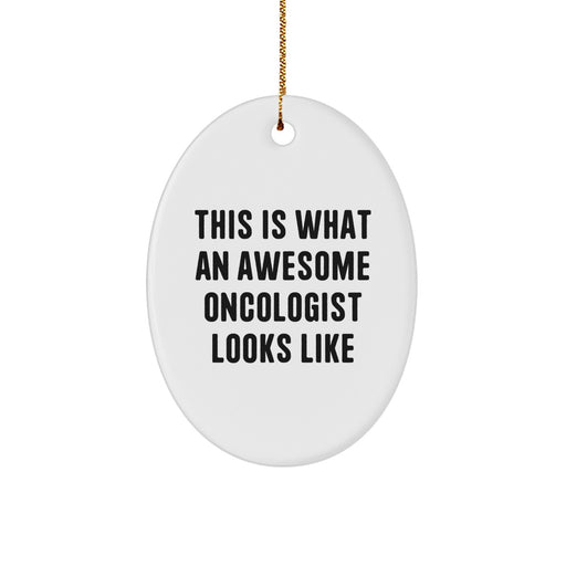 Funny Oncologist Gifts from Friends for Christmas Oval Ornament - Image 1