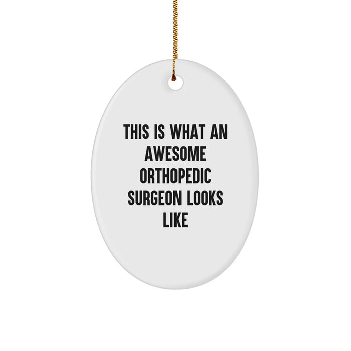 Funny Orthopedic Surgeon Oval Ornament Gifts from Family to Awesome Orthopedic Surgeon Men Friends Coworkers - Image 1