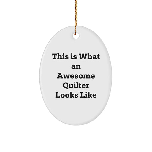 Funny Quilter Gifts from Friends for Awesome Quilter Looks Like Oval Ornament Christmas Unique Gifts - Image 1