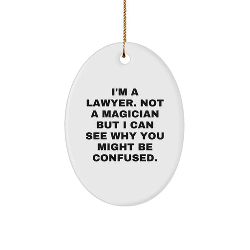 Funny Lawyer Gifts from Friends - Unique Oval Ornament for Men, Women, Lawyer, Coworkers, Family - I'm A Lawyer, Not A Magician... - Image 1