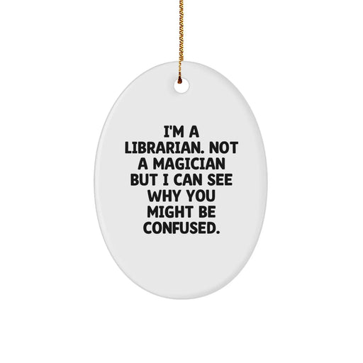 Funny Librarian Gifts for Friends - Oval Ornament for Christmas Unique Gifts from Friends - Image 1