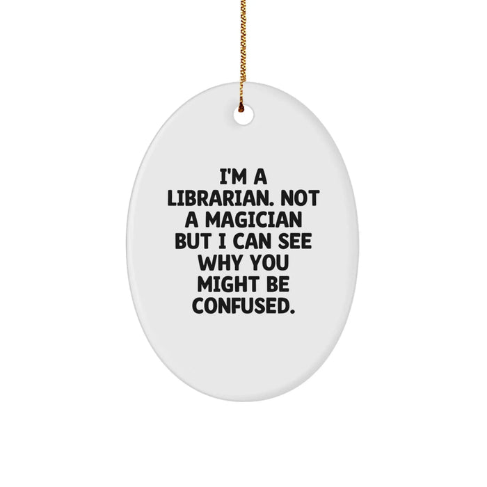 Funny Librarian Gifts for Friends - Oval Ornament for Christmas Unique Gifts from Friends - Image 1