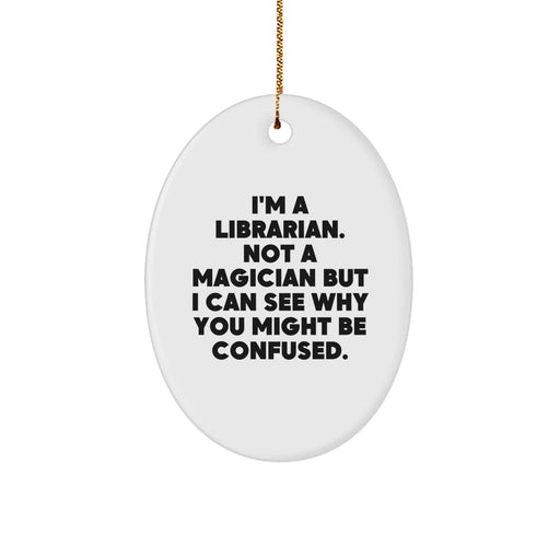 Funny Librarian Gifts from Friends - Oval Ornament for Librarian Christmas Unique Gifts - Image 1