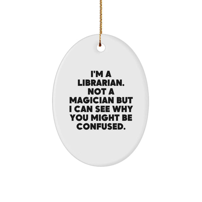 Funny Librarian Gifts from Friends - Oval Ornament for Librarian Christmas Unique Gifts - Image 1