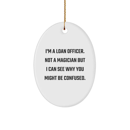 Gifts for Loan Officers, Funny Quote Oval Ornament, Christmas Unique Gifts from Friends to Family - Image 1