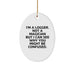 Funny Logger Oval Ornament Gifts from Men to Logger Friends - I'm A Logger. Not A Magician But I Can See Why You Might Be Confused. - Image 1