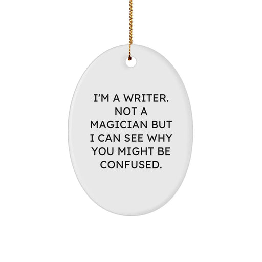 Funny Writer Christmas Oval Ornament Gifts from Friends to Family - Not a Magician - Image 1