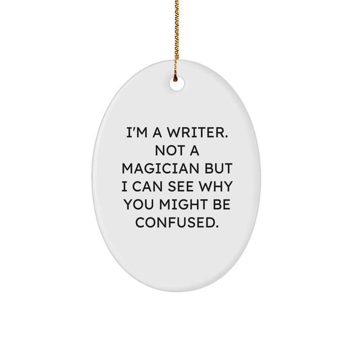 Funny Writer Christmas Oval Ornament Gifts from Friends to Family - Not a Magician - Image 1