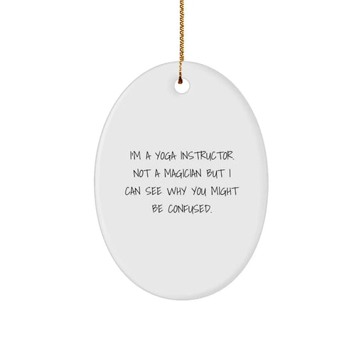 Funny Yoga Instructor Gifts from Friends, Unique Oval Ornament for Men, Women, or Coworkers, Christmas Unique Gifts - Image 1