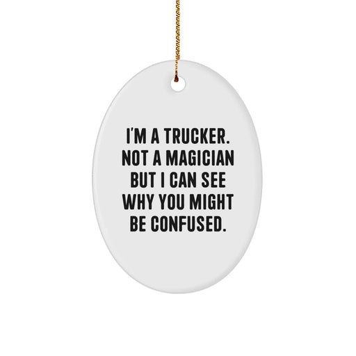 Funny Trucker Oval Ornament Gifts from Friends and Family for Christmas - Image 1