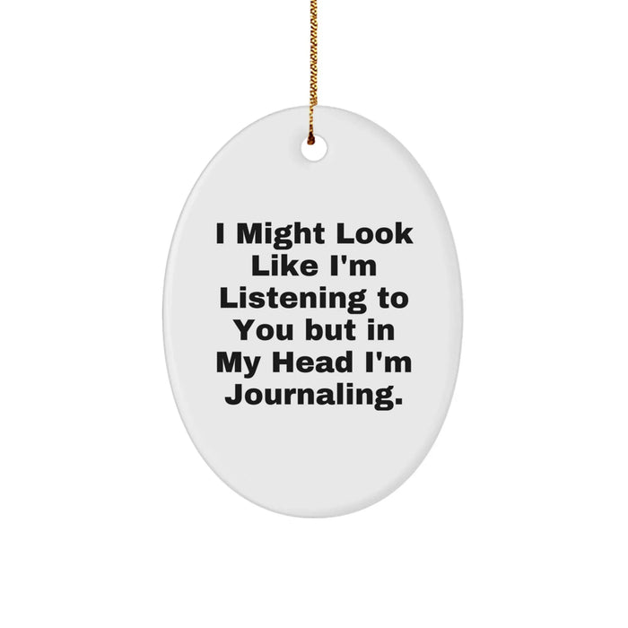 Funny Journaling Oval Ornament Gifts from Men to Friends and Family for Christmas - Image 1