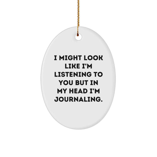 Funny Journaling Gifts for Women Christmas Oval Ornament, Oval Ornament Journaling Quotes for Men, Gifts from Friends Family, Gifts for Women Journaling Enthusiasts - Image 1