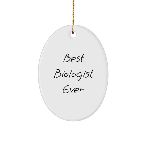 Funny Biologist Oval Ornament Gifts from Friends to Best Biologist Ever - Unique Christmas Unique Gifts for Biologist - Image 1