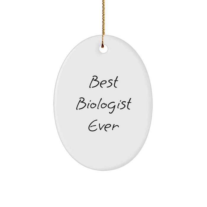 Funny Biologist Oval Ornament Gifts from Friends to Best Biologist Ever - Unique Christmas Unique Gifts for Biologist - Image 1