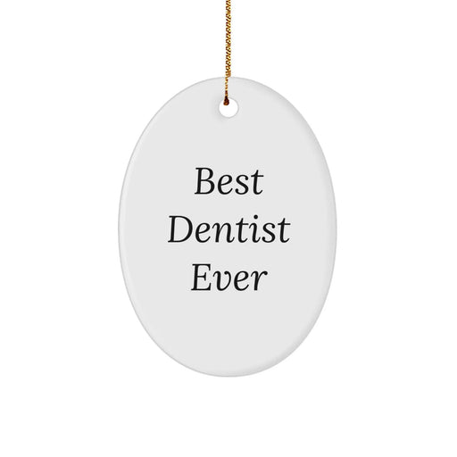Funny Best Dentist Ever Oval Shaped Ornament Gifts from Family Friends Coworkers, Christmas Unique Gifts for Dentists Men Women at Home Office - Image 1