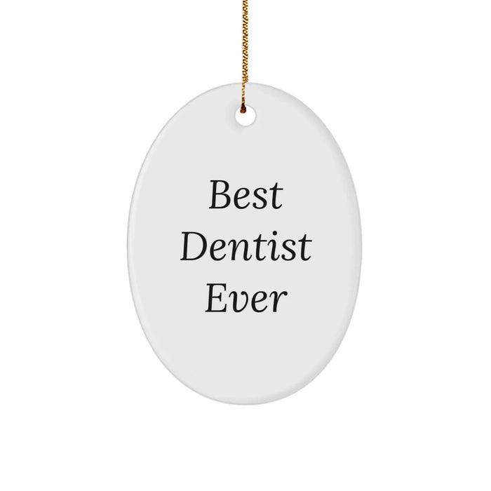 Funny Best Dentist Ever Oval Shaped Ornament Gifts from Family Friends Coworkers, Christmas Unique Gifts for Dentists Men Women at Home Office - Image 1